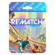 Rematch - Pro Edition - Secondary Rematch - Pro Edition - Secondary